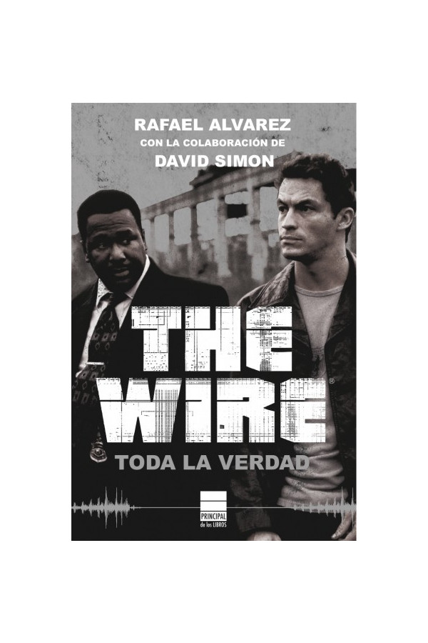 The Wire. Toda la verdad